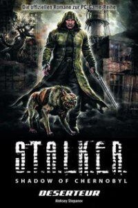 S.T.A.L.K.E.R. Дезертир